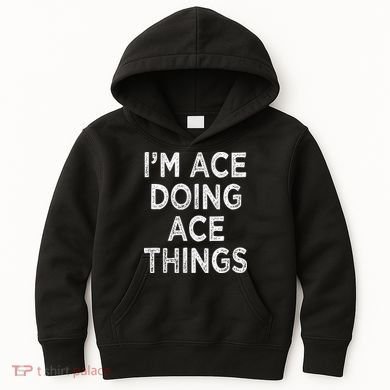 Im Ace Doing Ace Things Kids Hoodie