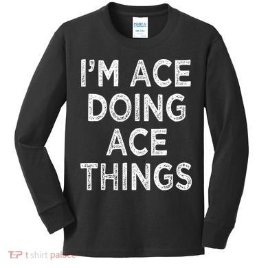 Im Ace Doing Ace Things Kids Long Sleeve Shirt