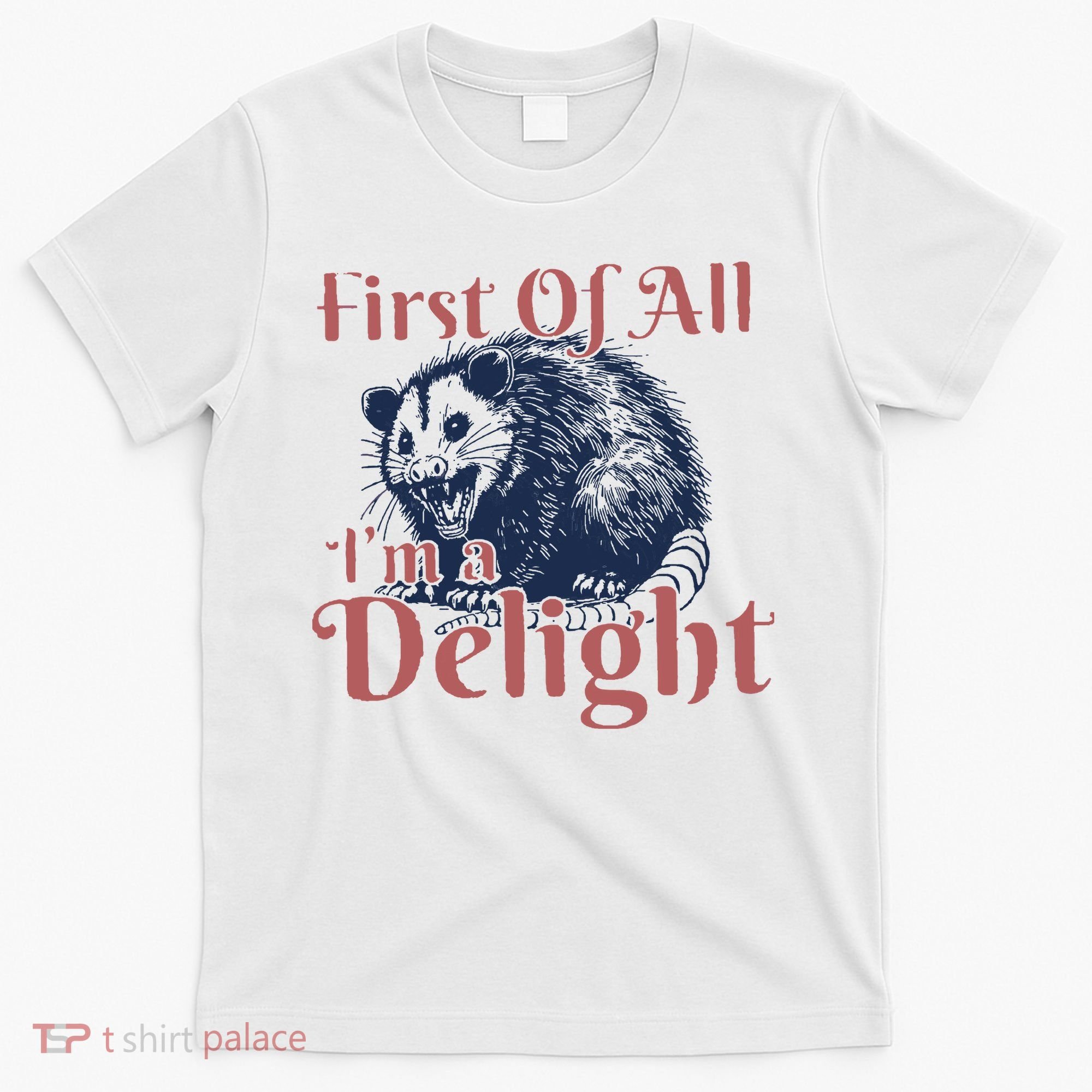 IM A Delight First Of All Vintage Possum T-Shirt