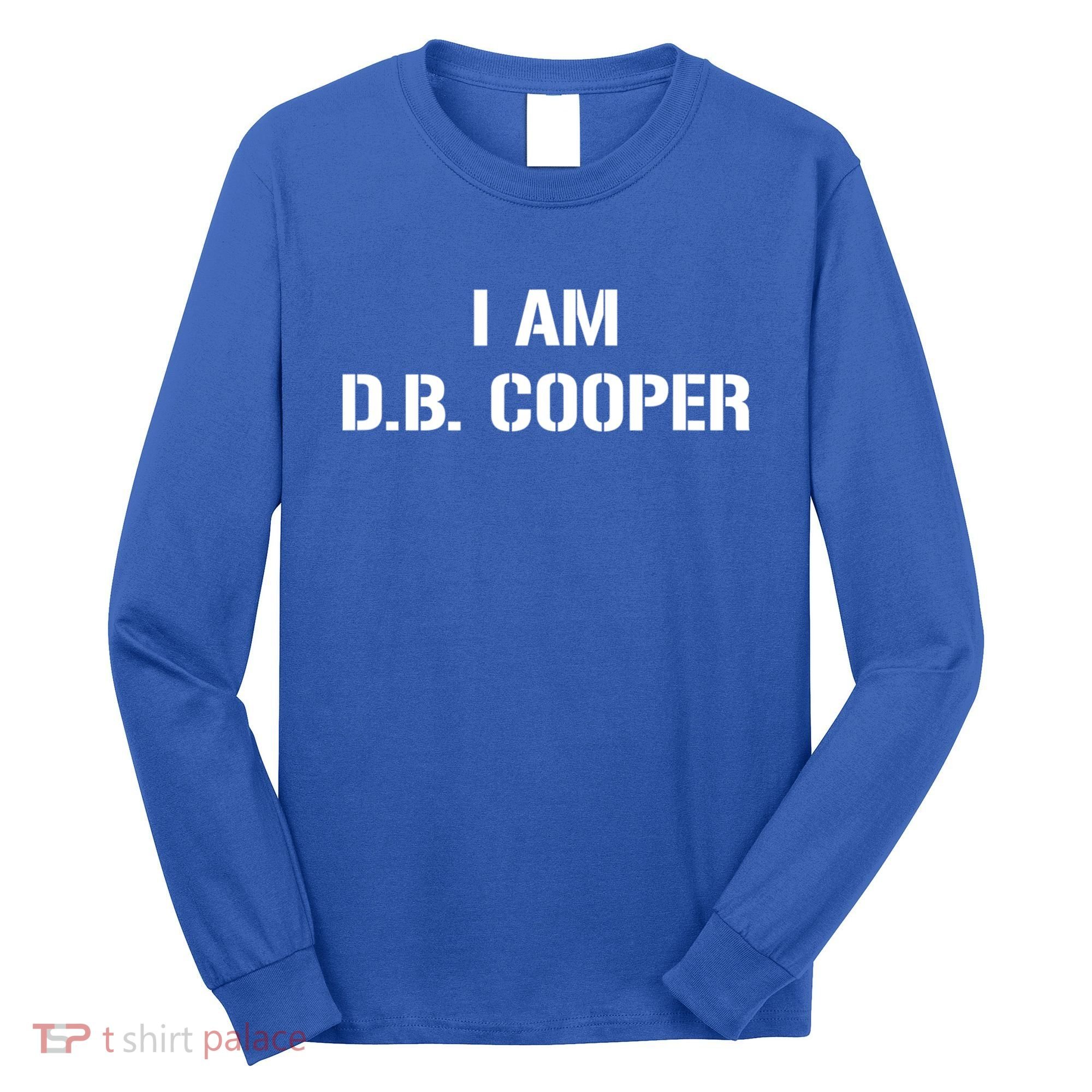 I Am D. B. Cooper Long Sleeve Shirt