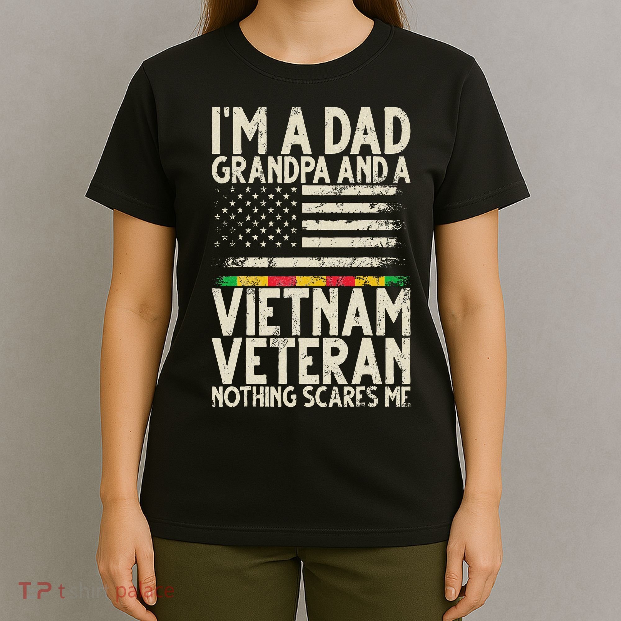 I'm A Dad Grandpa And A Vietnam Veteran Nothing Scares Me T-Shirt