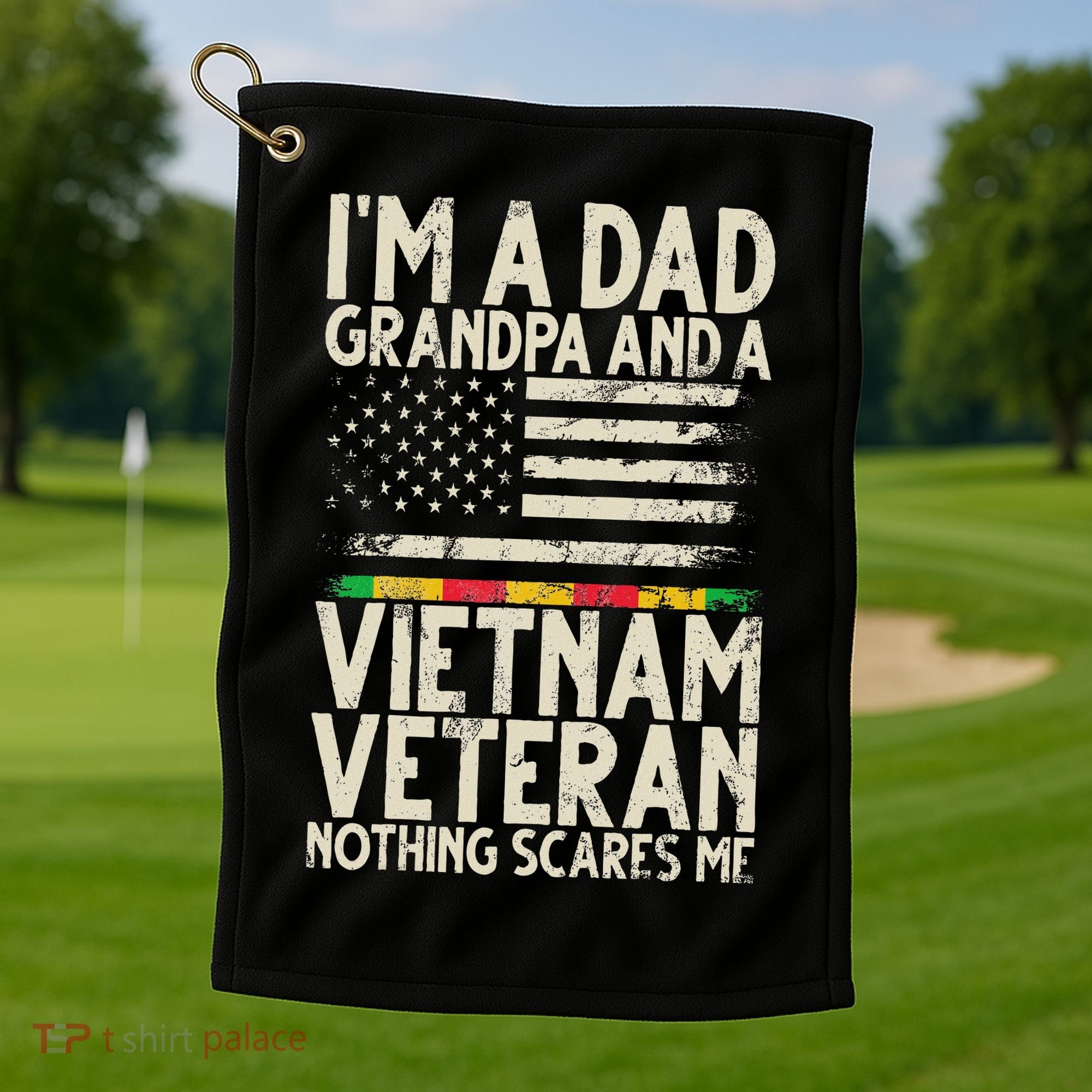 I'm A Dad Grandpa And A Vietnam Veteran Nothing Scares Me Golf Towel