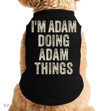 I'M ADAM DOING ADAM THINGS Funny Father's Day Dad Husband Doggie Tank
