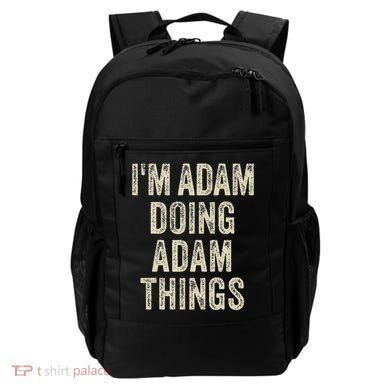 I'M ADAM DOING ADAM THINGS Funny Father's Day Dad Husband Backpack