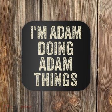 I'M ADAM DOING ADAM THINGS Funny Father's Day Dad Husband Coaster