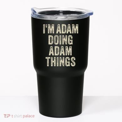 I'M ADAM DOING ADAM THINGS Funny Father's Day Dad Husband Tumbler