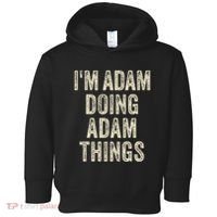 I'M ADAM DOING ADAM THINGS Funny Father's Day Dad Husband Toddler Hoodie thumb 0