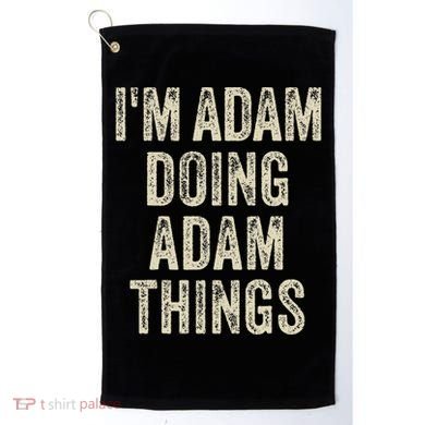 I'M ADAM DOING ADAM THINGS Funny Father's Day Dad Husband Golf Towel