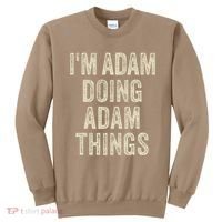 I'M ADAM DOING ADAM THINGS Funny Father's Day Dad Husband Sweatshirt thumb 0