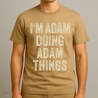 I'M ADAM DOING ADAM THINGS Funny Father's Day Dad Husband T-Shirt thumb 3