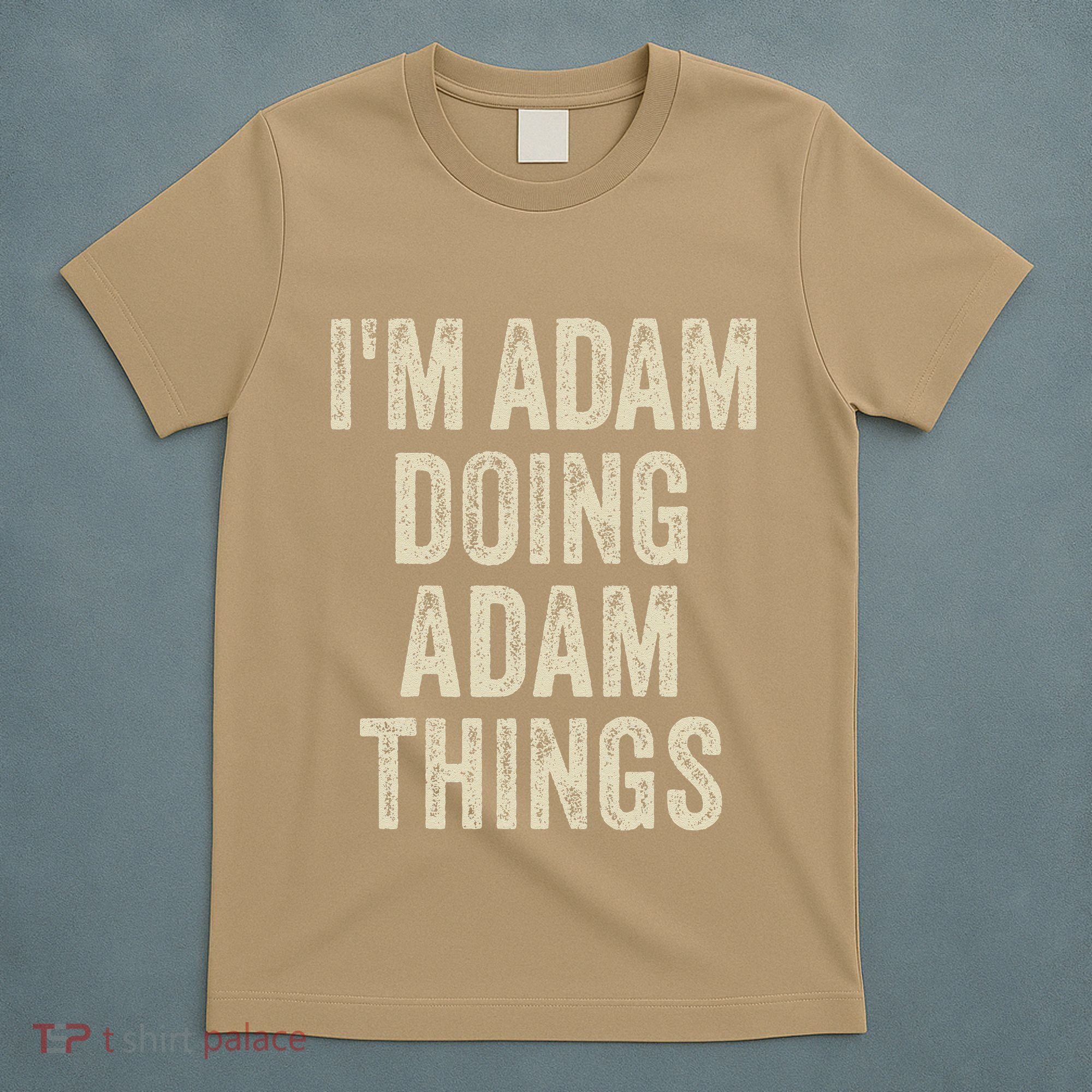 I'M ADAM DOING ADAM THINGS Funny Father's Day Dad Husband T-Shirt