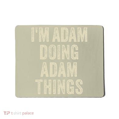 I'M ADAM DOING ADAM THINGS Funny Father's Day Dad Husband Mousepad