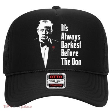 ItS Always Darkest Before The Don Funny Trump Mafia Don Hat