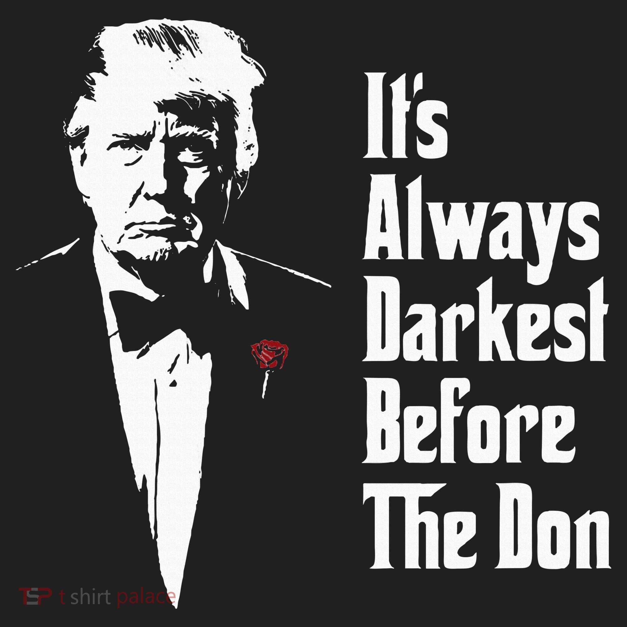ItS Always Darkest Before The Don Funny Trump Mafia Don Hat