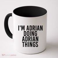 I'm Adrian Doing Adrian Things Funny Gift Idea Gift Coffee Mug thumb 0