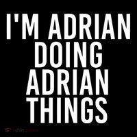 I'm Adrian Doing Adrian Things Funny Gift Idea Gift Women's Hoodie thumb 2