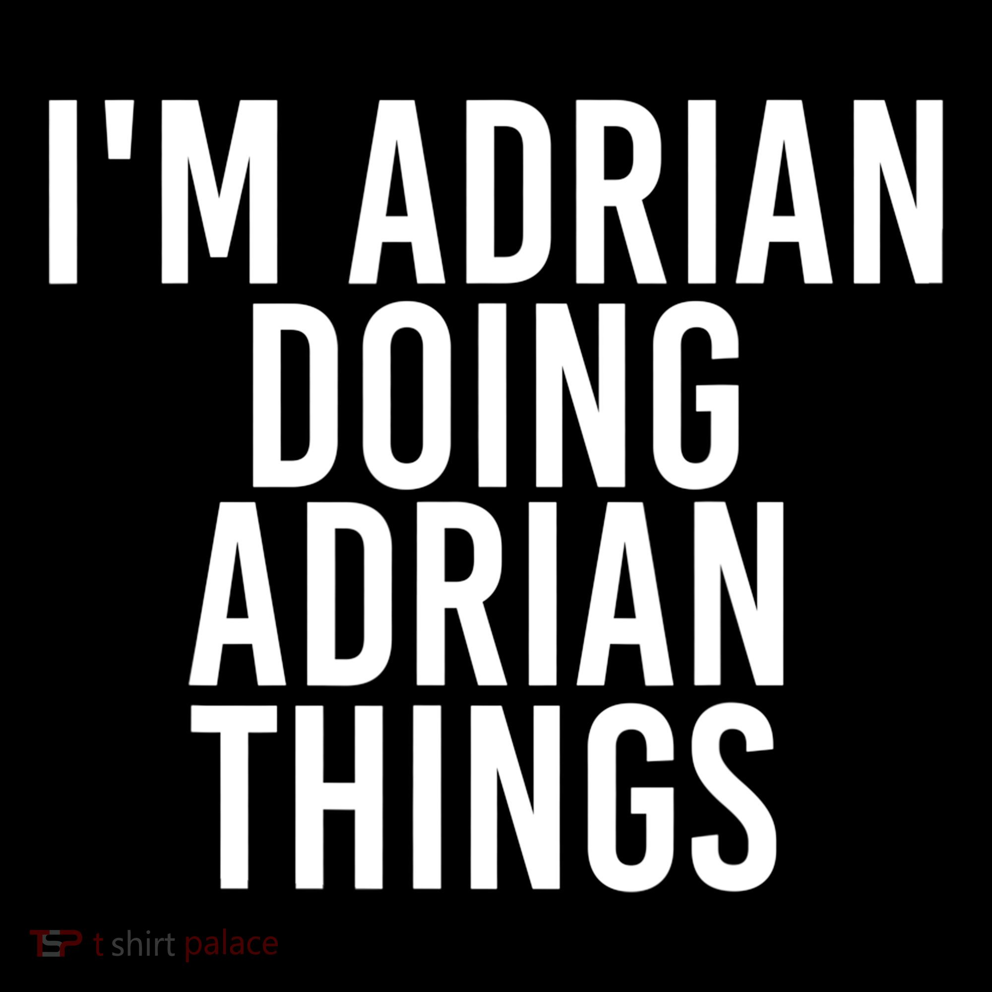 I'm Adrian Doing Adrian Things Funny Gift Idea Gift Women's Hoodie
