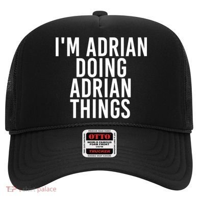 I'm Adrian Doing Adrian Things Funny Gift Idea Gift Hat