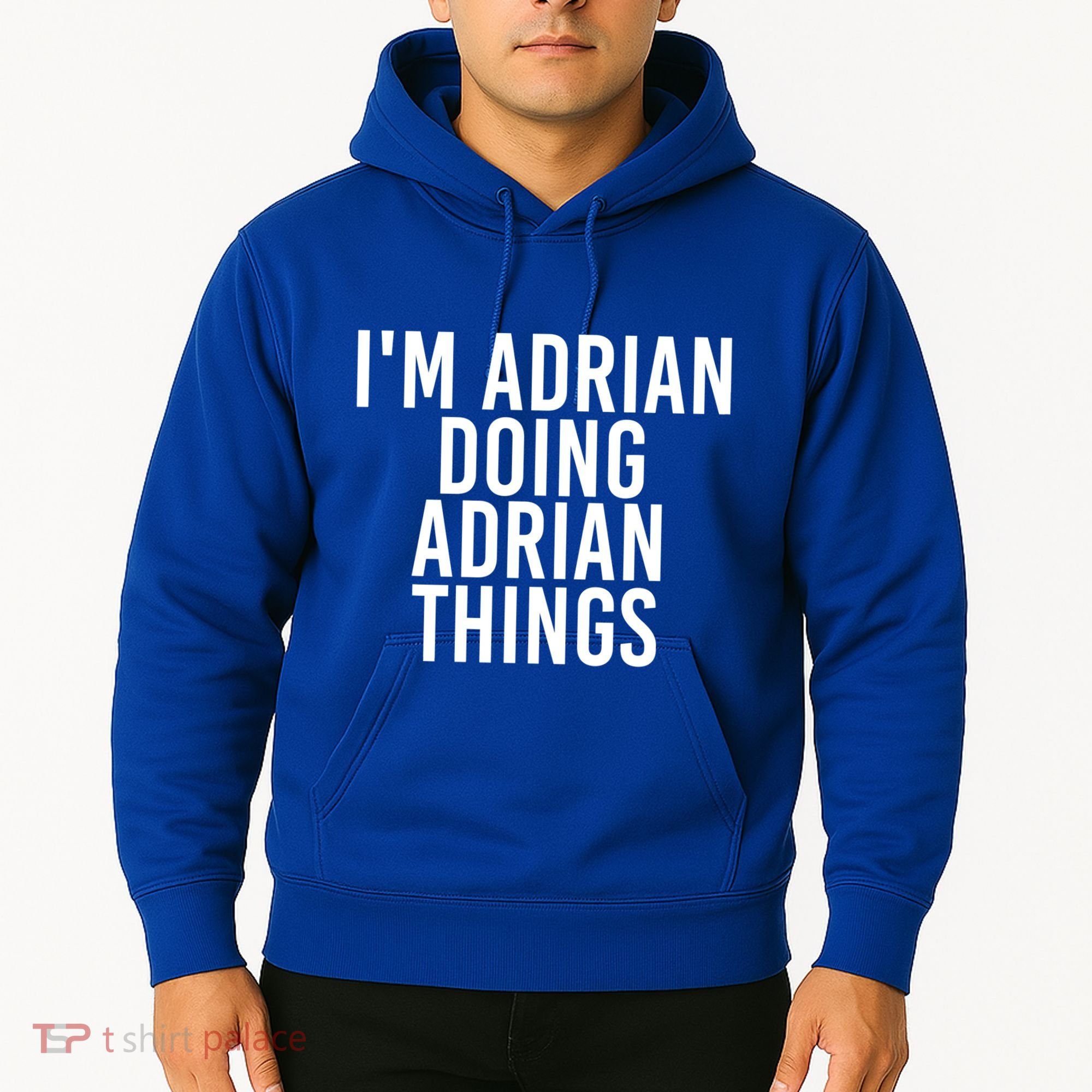 I'm Adrian Doing Adrian Things Funny Gift Idea Gift Hoodie