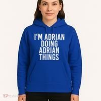 I'm Adrian Doing Adrian Things Funny Gift Idea Gift Hoodie thumb 5