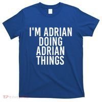 I'm Adrian Doing Adrian Things Funny Gift Idea Gift T-Shirt thumb 0