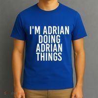 I'm Adrian Doing Adrian Things Funny Gift Idea Gift T-Shirt thumb 3