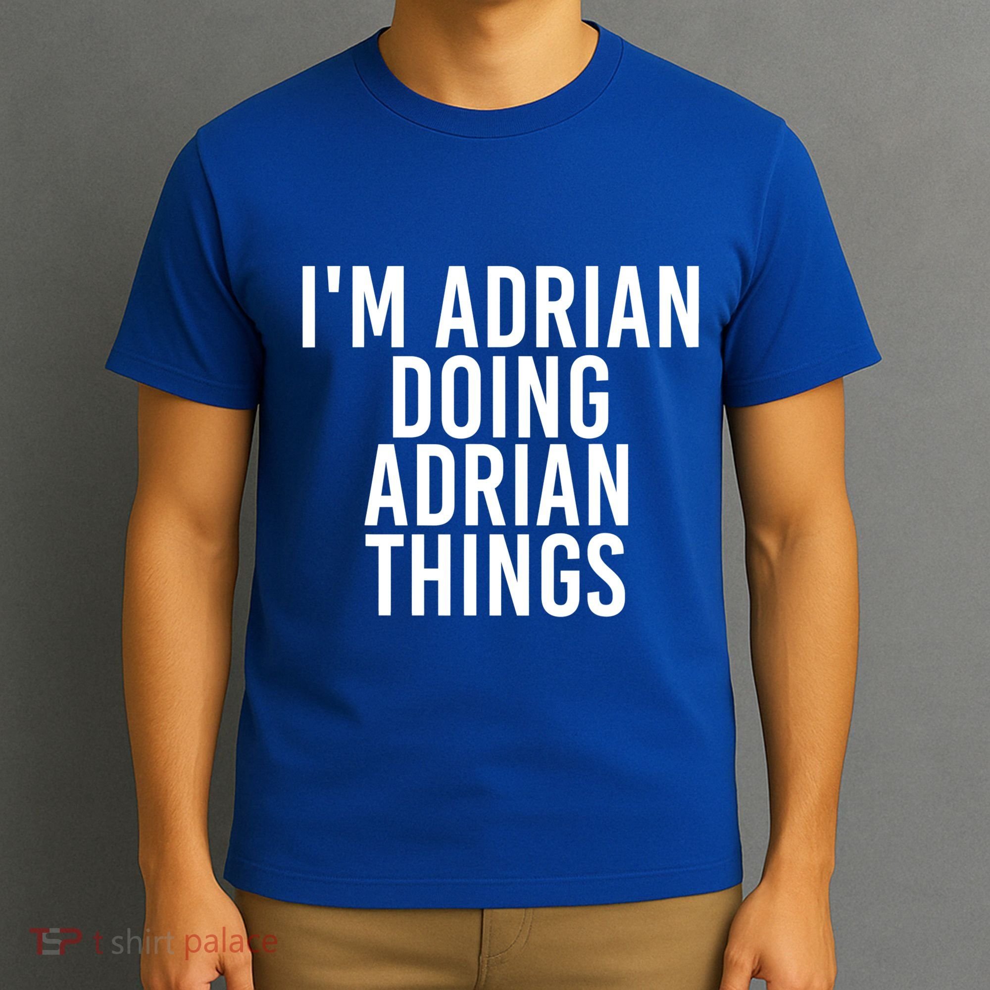 I'm Adrian Doing Adrian Things Funny Gift Idea Gift T-Shirt