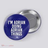 I'm Adrian Doing Adrian Things Funny Gift Idea Gift Button thumb 0