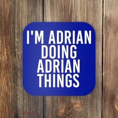I'm Adrian Doing Adrian Things Funny Gift Idea Gift Coaster