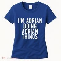 I'm Adrian Doing Adrian Things Funny Gift Idea Gift Women's T-Shirt thumb 0