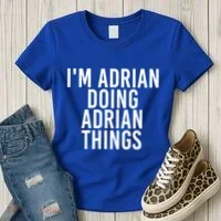 I'm Adrian Doing Adrian Things Funny Gift Idea Gift Women's T-Shirt thumb 3