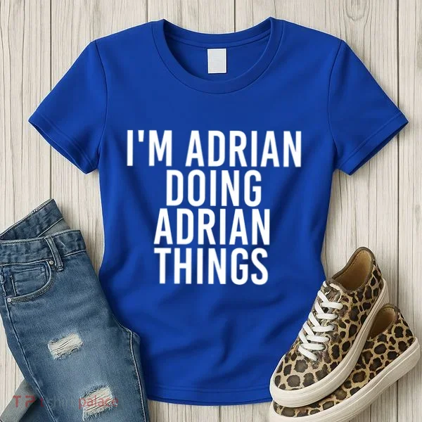 I'm Adrian Doing Adrian Things Funny Gift Idea Gift Women's T-Shirt