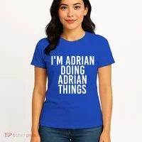I'm Adrian Doing Adrian Things Funny Gift Idea Gift Women's T-Shirt thumb 4