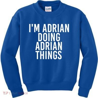 I'm Adrian Doing Adrian Things Funny Gift Idea Gift Kids Sweatshirt
