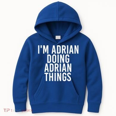 I'm Adrian Doing Adrian Things Funny Gift Idea Gift Kids Hoodie