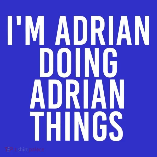 I'm Adrian Doing Adrian Things Funny Gift Idea Gift Kids Long Sleeve Shirt