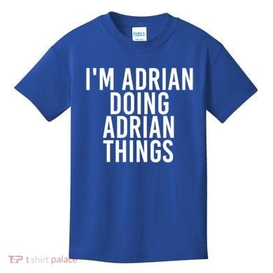 I'm Adrian Doing Adrian Things Funny Gift Idea Gift Kids T-Shirt