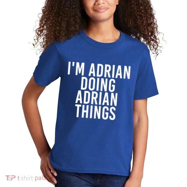 I'm Adrian Doing Adrian Things Funny Gift Idea Gift Kids T-Shirt