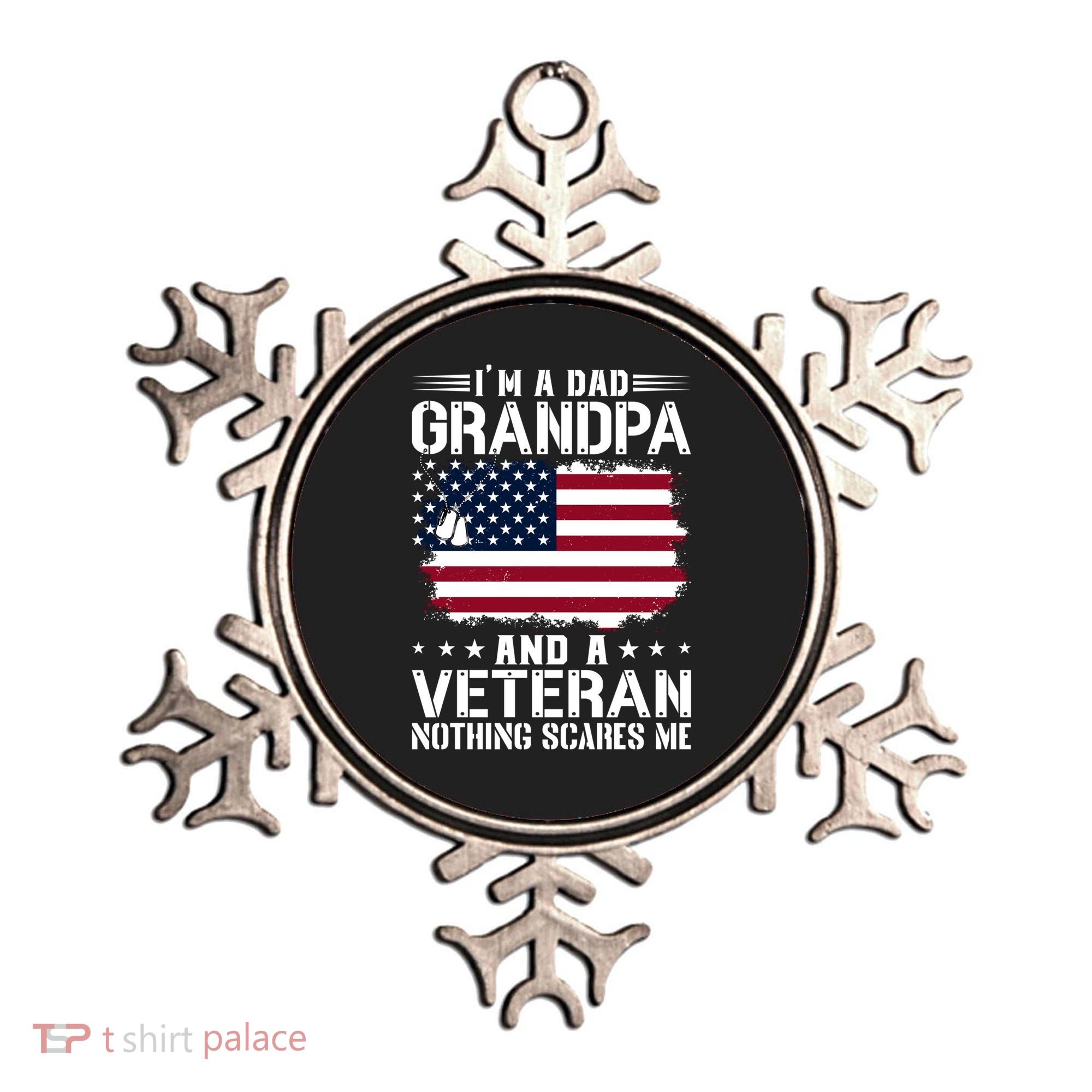 IM A Dad Grandpa And A Veteran Nothing Scares Me Ornament