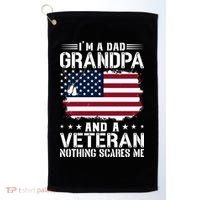 IM A Dad Grandpa And A Veteran Nothing Scares Me Golf Towel thumb 0