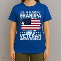 IM A Dad Grandpa And A Veteran Nothing Scares Me T-Shirt thumb 4