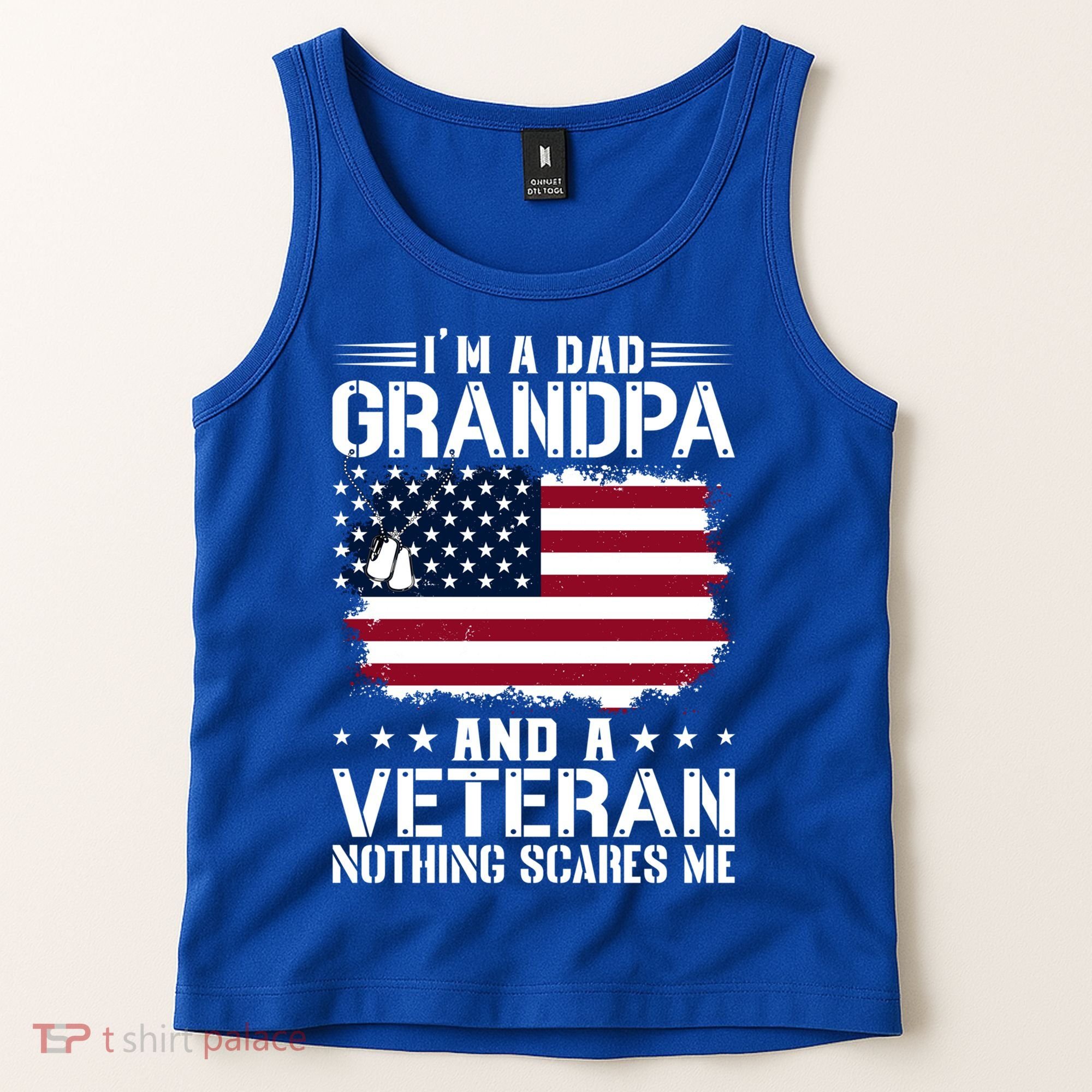 IM A Dad Grandpa And A Veteran Nothing Scares Me Tank Top