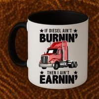 I Ain't Earnin Truck Driver Coffee Mug thumb 2