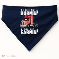 I Ain't Earnin Truck Driver USA-Made Doggie Bandana thumb 0