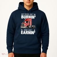I Ain't Earnin Truck Driver Hoodie thumb 2