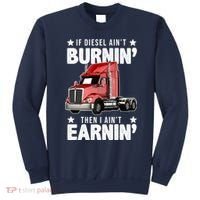 I Ain't Earnin Truck Driver Sweatshirt thumb 0