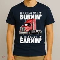 I Ain't Earnin Truck Driver T-Shirt thumb 3