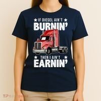 I Ain't Earnin Truck Driver T-Shirt thumb 4