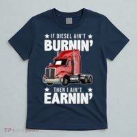 I Ain't Earnin Truck Driver T-Shirt thumb 5
