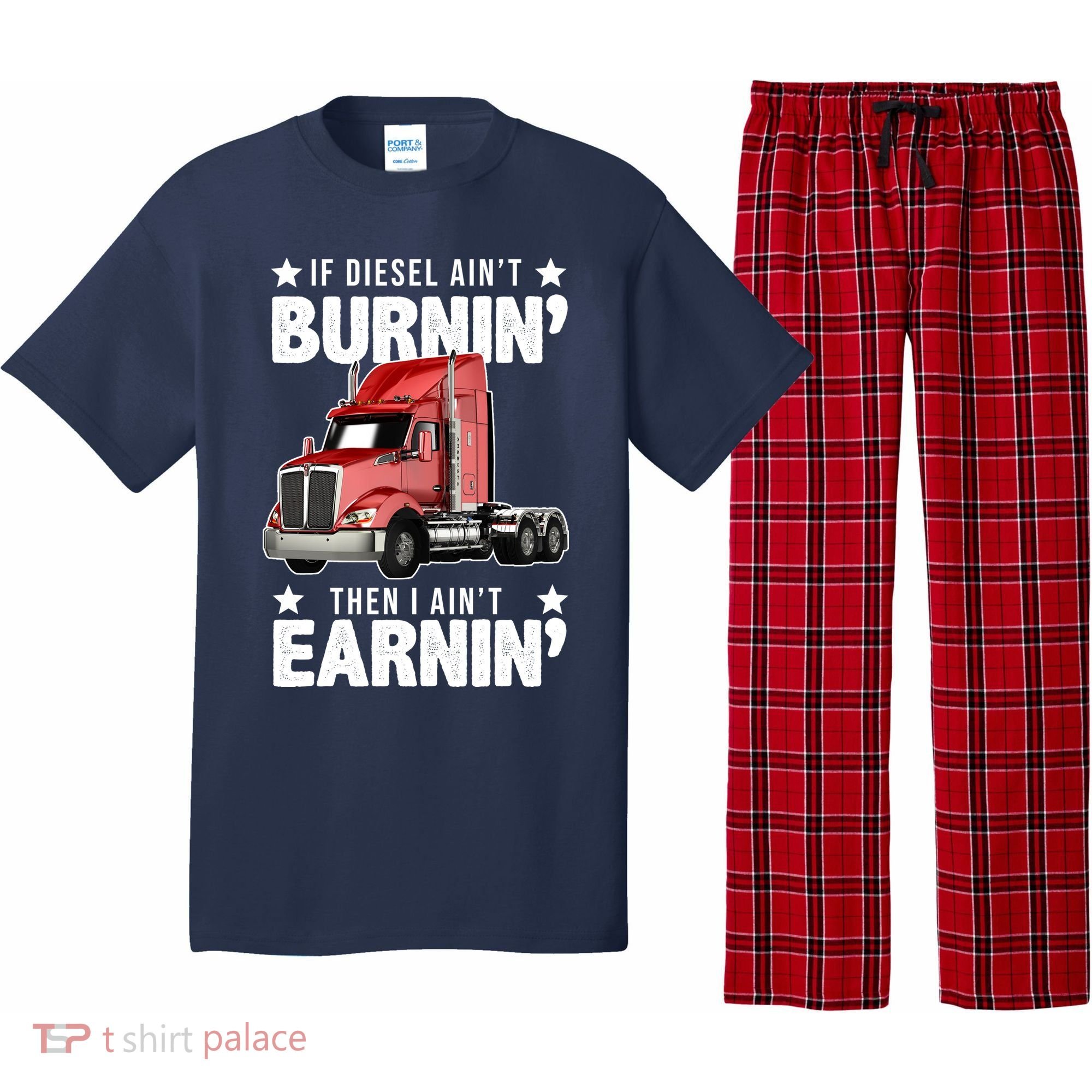 I Ain't Earnin Truck Driver Pajama Set
